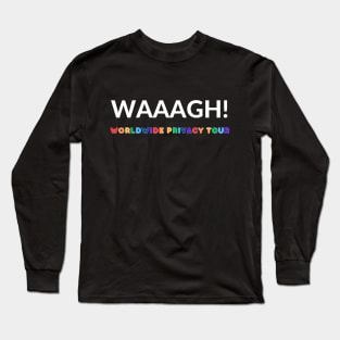 Waaagh Worldwide Privacy Tour Long Sleeve T-Shirt